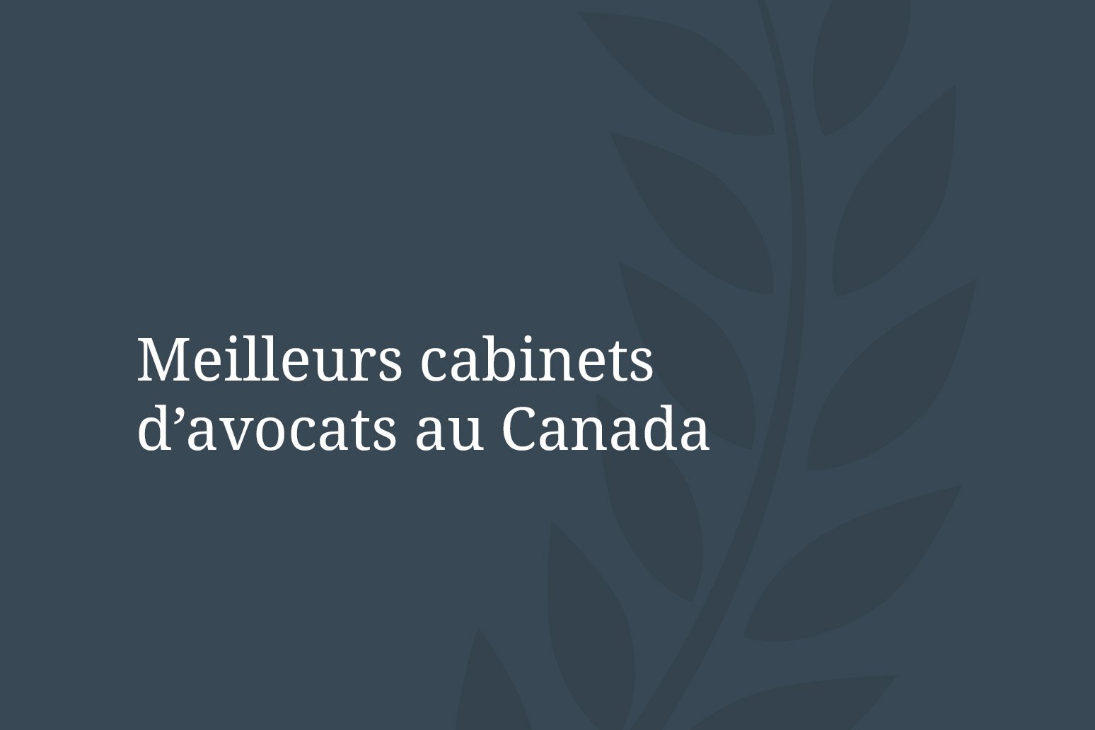 Meilleurs cabinets d’avocats au Canada