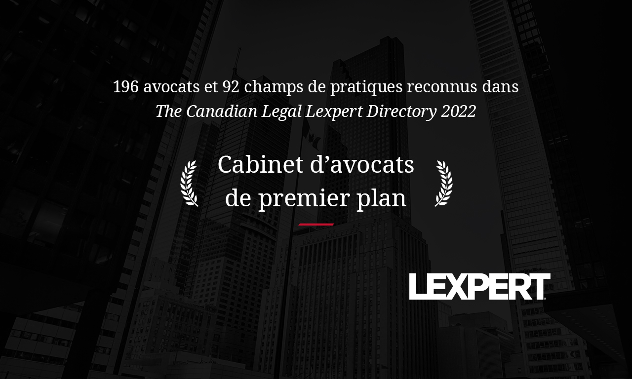 Blakes continue de se démarquer dans The Canadian Legal Lexpert Directory