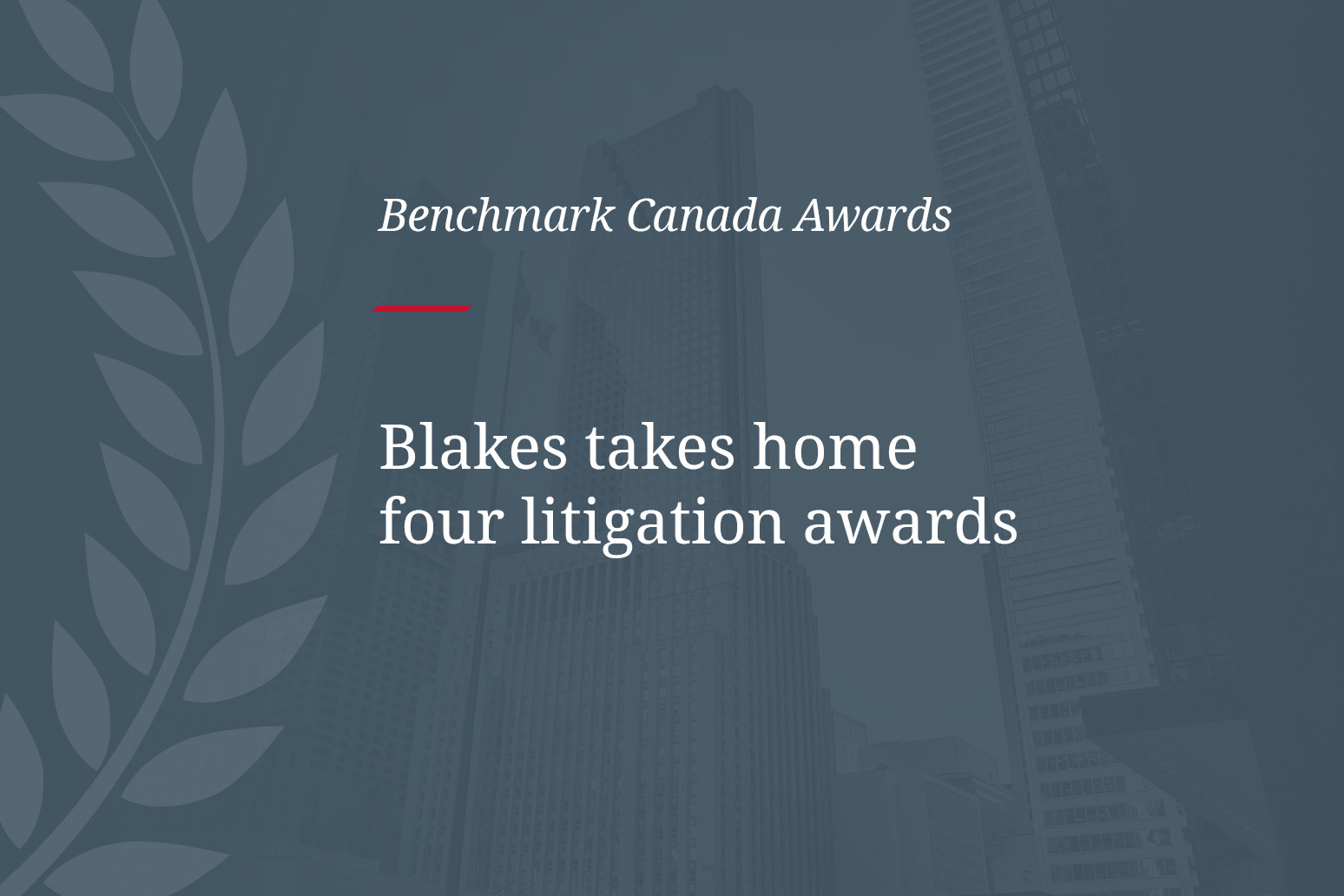 Blakes Litigators Take Home Four Benchmark Canada Awards