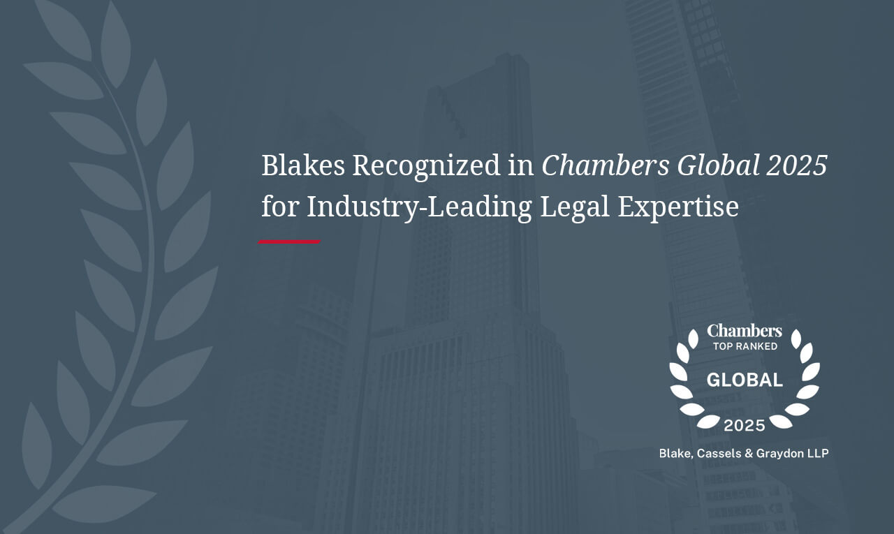 Blakes Recognized in Chambers Global 2025 for Industry-Leading Legal Expertise 