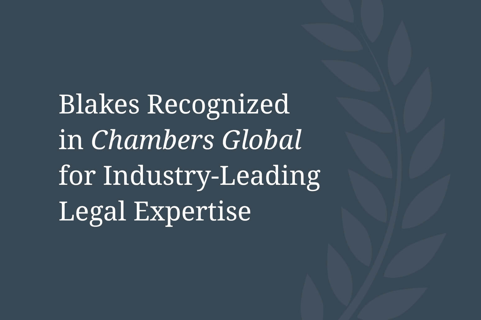 Blakes Recognized in Chambers Global 2025 for Industry-Leading Legal Expertise 