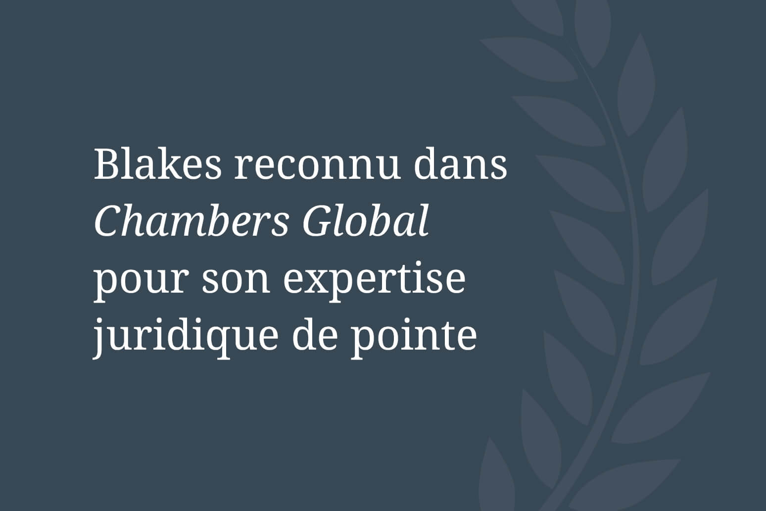 Blakes reconnu dans Chambers Global 2025 pour son expertise juridique de pointe 
