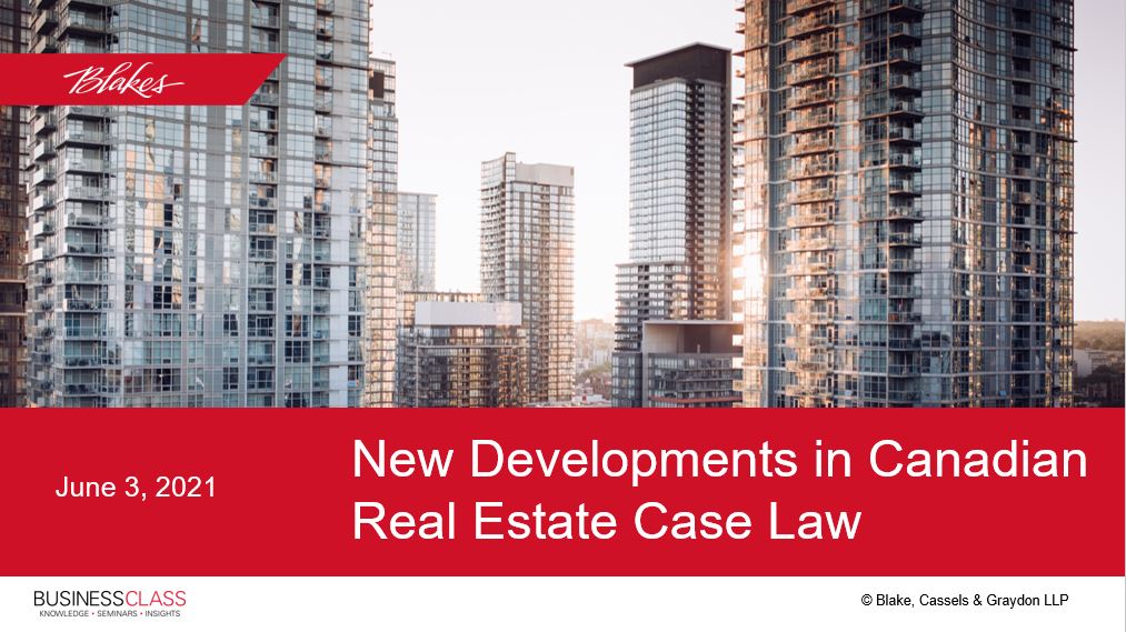 New Developments in Canadian Real Estate Case Law Blakes